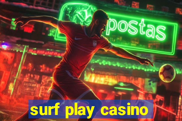 surf play casino